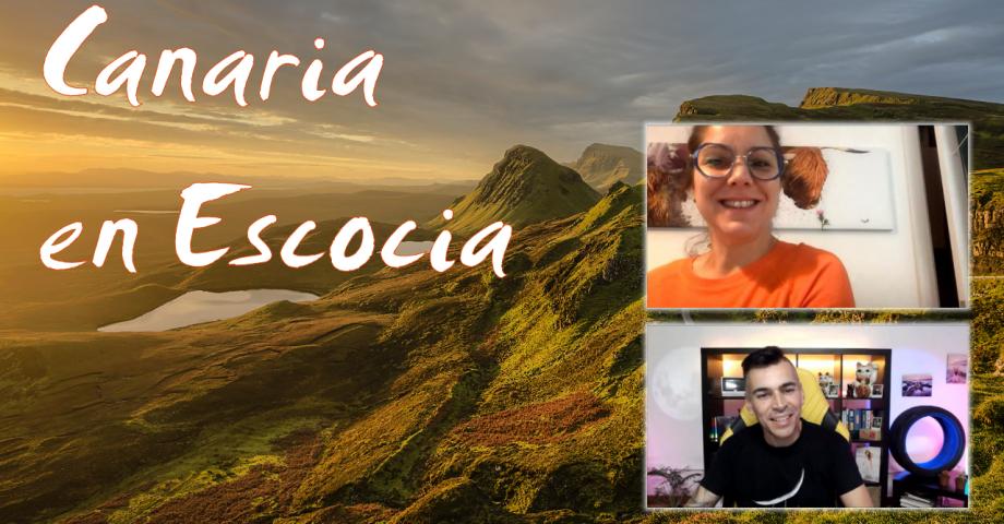 Episodio #23 De las Islas Canarias a Escocia: Mi Experiencia como Canaria en Tierras Escocesas